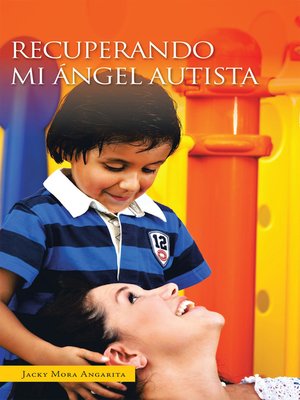 cover image of Recuperando Mi Ángel Autista
